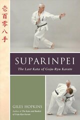 Suparinpei: The Last Kata of Goju-Ryu Karate hind ja info | Tervislik eluviis ja toitumine | kaup24.ee