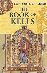 Exploring the Book of Kells Expanded colour plate section цена и информация | Книги об искусстве | kaup24.ee