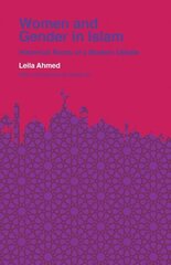 Women and Gender in Islam: Historical Roots of a Modern Debate цена и информация | Книги по социальным наукам | kaup24.ee