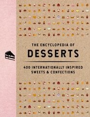 Encyclopedia of Desserts: 400 Internationally Inspired Sweets and Confections hind ja info | Retseptiraamatud | kaup24.ee