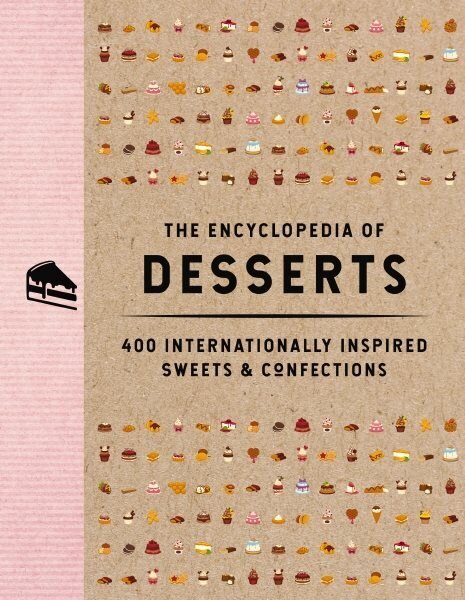 Encyclopedia of Desserts: 400 Internationally Inspired Sweets and Confections hind ja info | Retseptiraamatud  | kaup24.ee