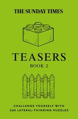 Sunday Times Teasers Book 2: Challenge Yourself with 100 Lateral-Thinking Puzzles цена и информация | Книги о питании и здоровом образе жизни | kaup24.ee