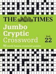 Times Jumbo Cryptic Crossword Book 22: The World's Most Challenging Cryptic Crossword hind ja info | Tervislik eluviis ja toitumine | kaup24.ee