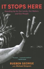 It Stops Here: Standing Up for Our Lands, Our Waters, and Our People hind ja info | Elulooraamatud, biograafiad, memuaarid | kaup24.ee