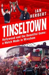 Tinseltown: Hollywood and the Beautiful Game - a Match Made in Wrexham hind ja info | Tervislik eluviis ja toitumine | kaup24.ee