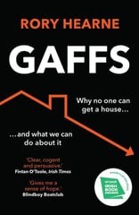 Gaffs: Why No One Can Get a House, and What We Can Do About it цена и информация | Книги по социальным наукам | kaup24.ee