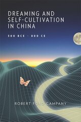 Dreaming and Self-Cultivation in China, 300 BCE-800 CE hind ja info | Ajalooraamatud | kaup24.ee