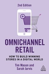 Omnichannel Retail: How to Build Winning Stores in a Digital World 2nd Revised edition hind ja info | Majandusalased raamatud | kaup24.ee
