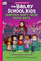 Vampires Don't Wear Polka Dots: A Graphix Chapters Book (the Adventures of the Bailey School Kids #1): Volume 1 цена и информация | Книги для подростков и молодежи | kaup24.ee