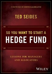 So You Want to Start a Hedge Fund: Lessons for Managers and Allocators цена и информация | Книги по экономике | kaup24.ee