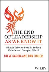 End of Leadership as We Know It: What It Takes to Lead in Today's Volatile and Complex World цена и информация | Книги по экономике | kaup24.ee