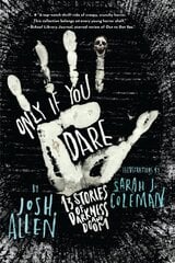 Only If You Dare: 13 Stories of Darkness and Doom цена и информация | Книги для подростков и молодежи | kaup24.ee