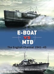 E-Boat vs MTB: The English Channel 1941-45 hind ja info | Ajalooraamatud | kaup24.ee