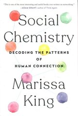 Social Chemistry: Decoding the Patterns of Human Connection цена и информация | Книги по экономике | kaup24.ee