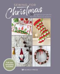 Sewing for Christmas: 30 gorgeous projects for the festive season цена и информация | Книги о питании и здоровом образе жизни | kaup24.ee