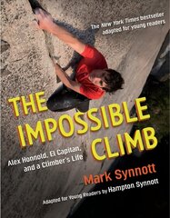 Impossible Climb (Young Readers Adaptation): Alex Honnold, El Capitan, and a Climber's Life цена и информация | Книги для подростков и молодежи | kaup24.ee