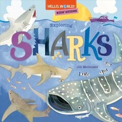 Hello, World! Kids' Guides: Exploring Sharks цена и информация | Книги для подростков и молодежи | kaup24.ee