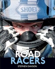 Road Racers: Get Under the Skin of the World's Best Motorbike Riders, Road Racing Legends 5 hind ja info | Tervislik eluviis ja toitumine | kaup24.ee