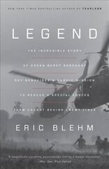 Legend: The Incredible Story of Green Beret Sergeant Roy Benavidez's Heroic Mission to Rescue a Special Forces Team Caught Behind Enemy Lines цена и информация | Биографии, автобиогафии, мемуары | kaup24.ee