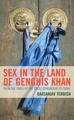 Sex in the Land of Genghis Khan: From the Times of the Great Conqueror to Today цена и информация | Книги по социальным наукам | kaup24.ee