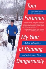 My Year of Running Dangerously: A Dad, a Daughter, and a Ridiculous Plan цена и информация | Биографии, автобиогафии, мемуары | kaup24.ee