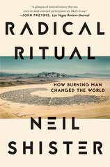 Radical Ritual: How Burning Man Changed the World hind ja info | Ajalooraamatud | kaup24.ee