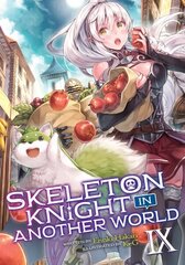 Skeleton Knight in Another World (Light Novel) Vol. 9 цена и информация | Фантастика, фэнтези | kaup24.ee