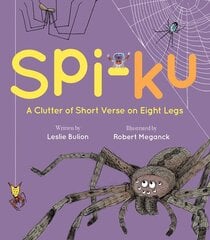 Spi-ku: A Clutter of Short Verse on Eight Legs hind ja info | Noortekirjandus | kaup24.ee