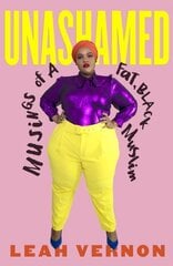 Unashamed: Musings of a Fat, Black Muslim hind ja info | Elulooraamatud, biograafiad, memuaarid | kaup24.ee