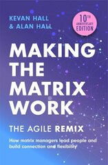 Making the Matrix Work, 2nd edition: The Agile Remix hind ja info | Majandusalased raamatud | kaup24.ee