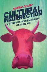 Cultural Insurrection: A Manifesto for Art, Agriculture, and Natural Wine цена и информация | Книги рецептов | kaup24.ee
