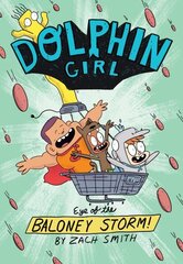 Dolphin Girl 2: Eye of the Baloney Storm цена и информация | Книги для подростков и молодежи | kaup24.ee