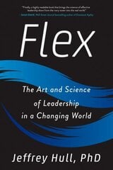 Flex: The Art and Science of Leadership in a Changing World цена и информация | Книги по экономике | kaup24.ee