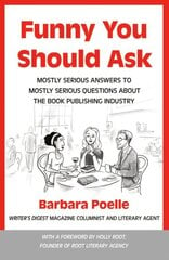 Funny You Should Ask: Mostly Serious Answers to Mostly Serious Questions About the Book Publishing Industry цена и информация | Книги по экономике | kaup24.ee