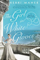 Girl In White Gloves: A Novel of Grace Kelly цена и информация | Фантастика, фэнтези | kaup24.ee