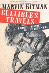 Gullible's Travels: A Comical History of the Trump Era цена и информация | Фантастика, фэнтези | kaup24.ee