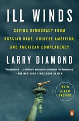 Ill Winds: Saving Democracy from Russian Rage, Chinese Ambition, and American Complacency цена и информация | Исторические книги | kaup24.ee