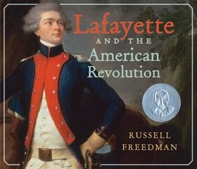 Lafayette and the American Revolution цена и информация | Книги для подростков и молодежи | kaup24.ee