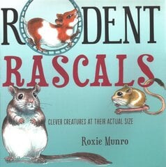 Rodent Rascals: Clever Creatures at their Actual Size цена и информация | Книги для подростков и молодежи | kaup24.ee