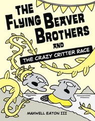 Flying Beaver Brothers and the Crazy Critter Race: (A Graphic Novel) hind ja info | Noortekirjandus | kaup24.ee