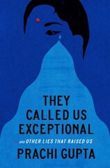 They Called Us Exceptional: And Other Lies That Raised Us цена и информация | Биографии, автобиогафии, мемуары | kaup24.ee