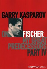 Garry Kasparov on My Great Predecessors, Part Four: Part 4 hind ja info | Tervislik eluviis ja toitumine | kaup24.ee