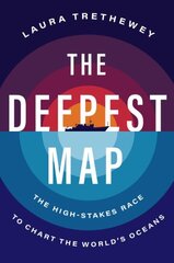 Deepest Map: The High-Stakes Race to Chart the World's Oceans hind ja info | Ühiskonnateemalised raamatud | kaup24.ee