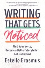 Writing That Gets You Noticed: Find Your Voice, Become a Better Storyteller, Get Published hind ja info | Võõrkeele õppematerjalid | kaup24.ee