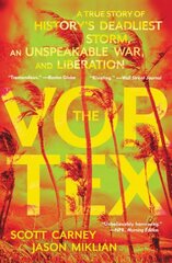 Vortex: A True Story of History's Deadliest Storm, an Unspeakable War, and Liberation цена и информация | Книги по социальным наукам | kaup24.ee