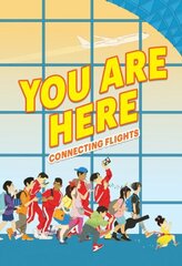 You Are Here: Connecting Flights hind ja info | Noortekirjandus | kaup24.ee