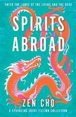 Spirits Abroad: an award-winning short story collection of Asian myths and folklore цена и информация | Фантастика, фэнтези | kaup24.ee