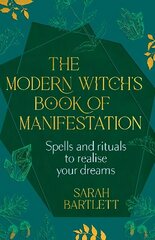 Modern Witch's Book of Manifestation: Spells and rituals to realise your dreams цена и информация | Самоучители | kaup24.ee