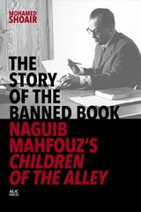 Story of the Banned Book: Naguib Mahfouz's Children of the Alley hind ja info | Ajalooraamatud | kaup24.ee