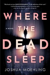 Where the Dead Sleep: A Novel цена и информация | Фантастика, фэнтези | kaup24.ee